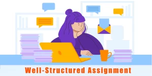 Crafting A Well-Structured Assignment