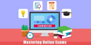 Mastering Online Exams