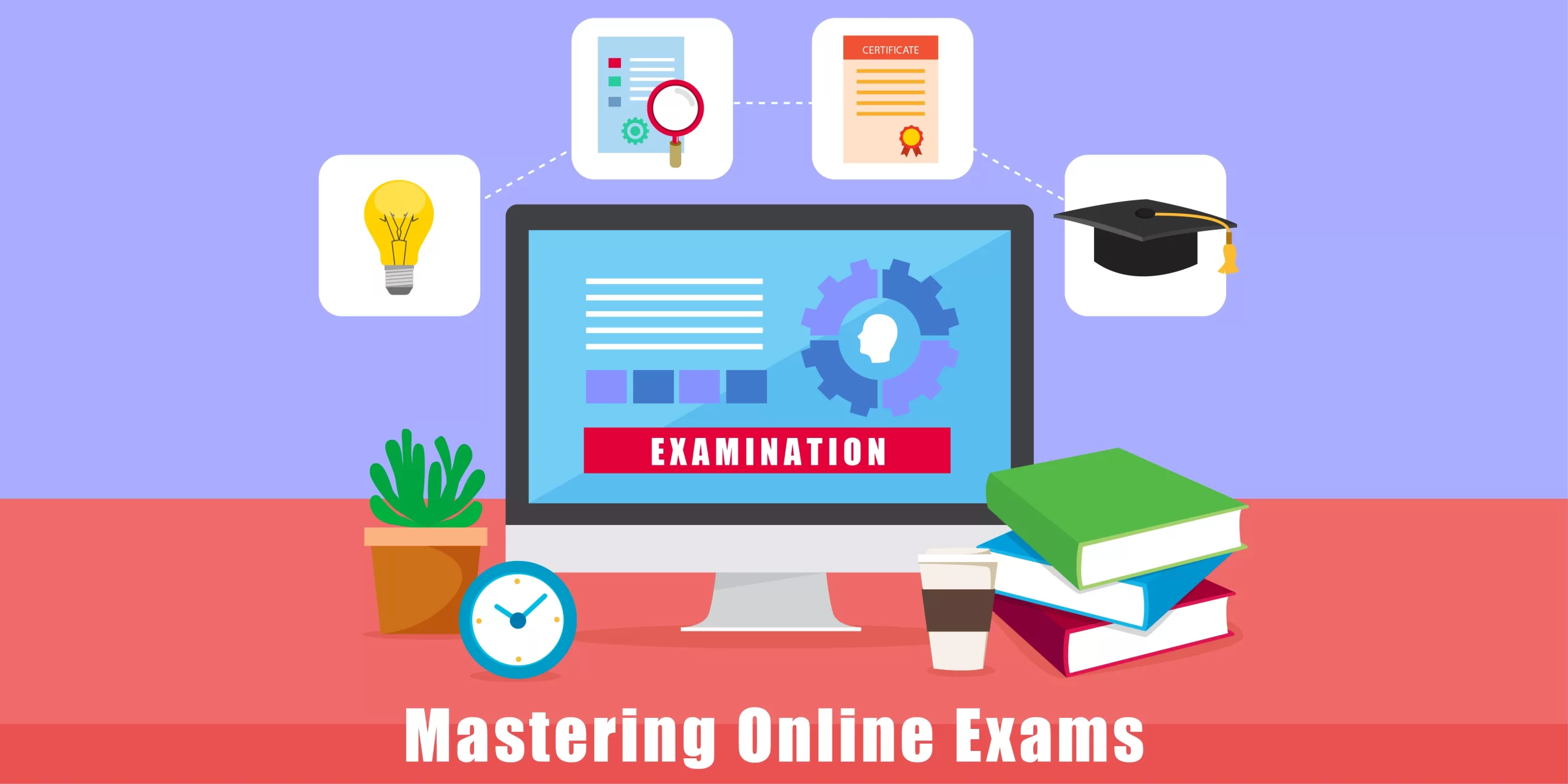 Mastering Online Exams