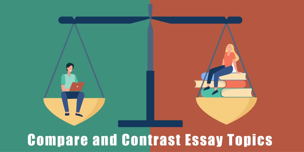 Compare and Contrast Essay Topics