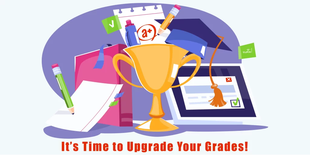 Its Time To Upgrade Your Grades