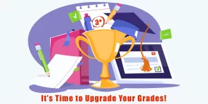 Its Time To Upgrade Your Grades