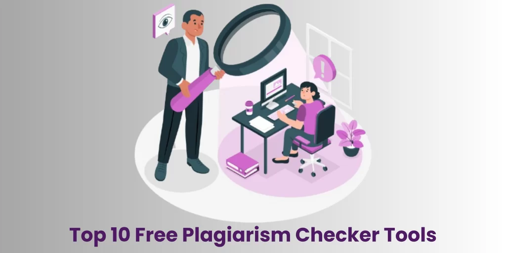 Top 10 Free Plagiarism Checker Tools