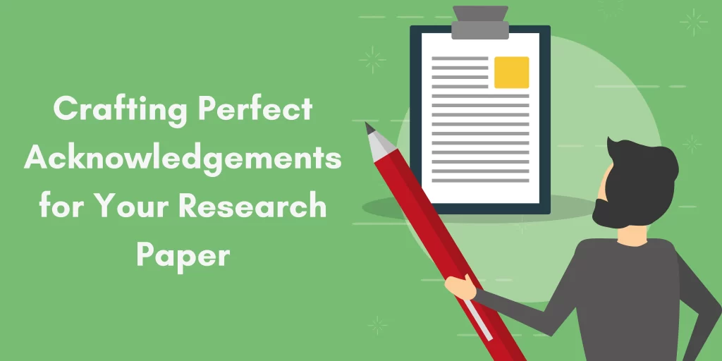 Crafting Perfect Acknowledgements for Your Research Paper