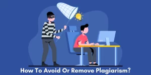 How To Avoid Or Remove Plagiarism