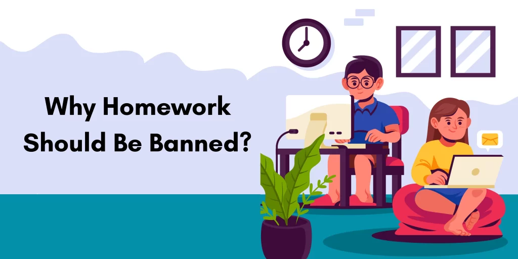 Why Homework Should Be Banned